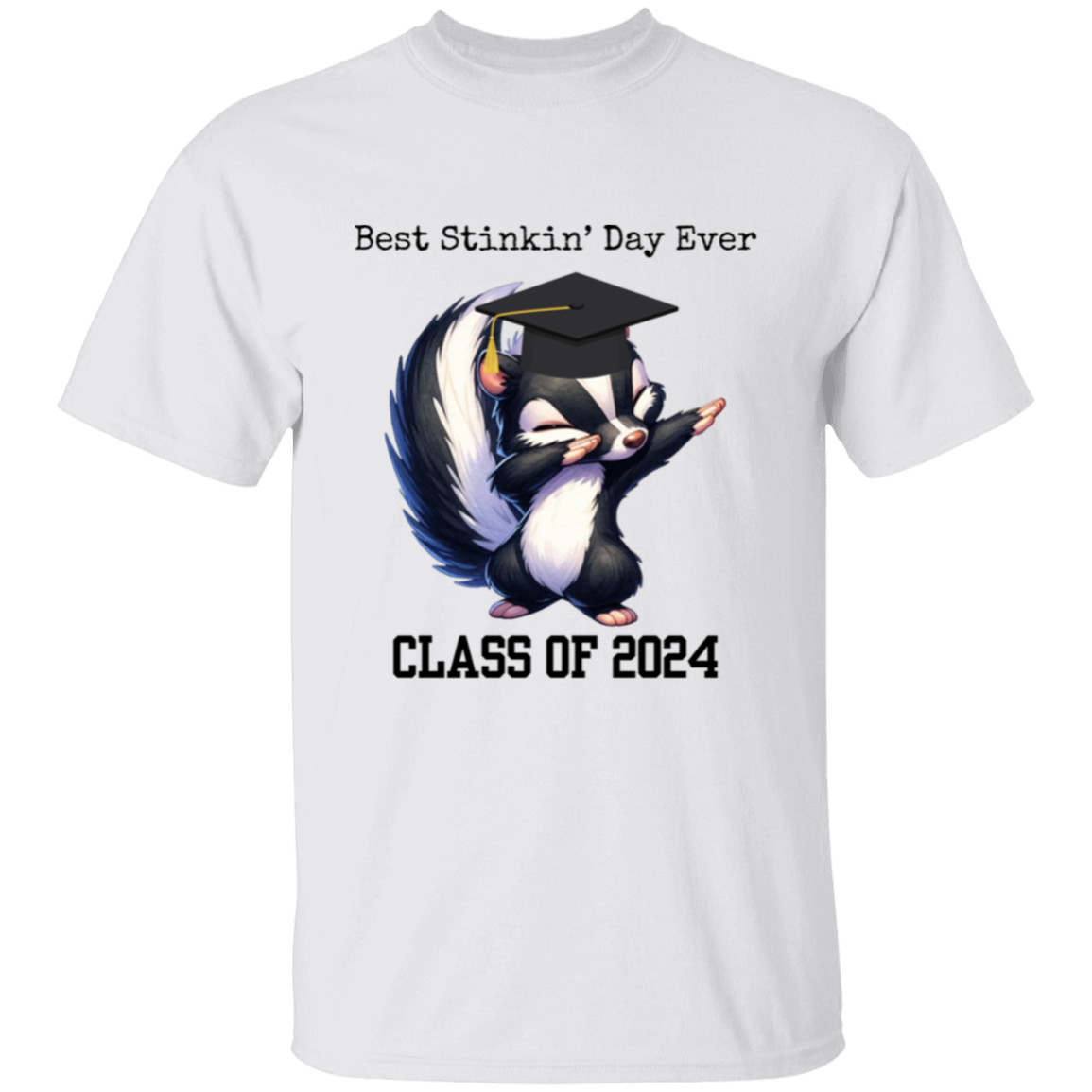 Graduation-Best Stinkin' Day Ever T-Shirt