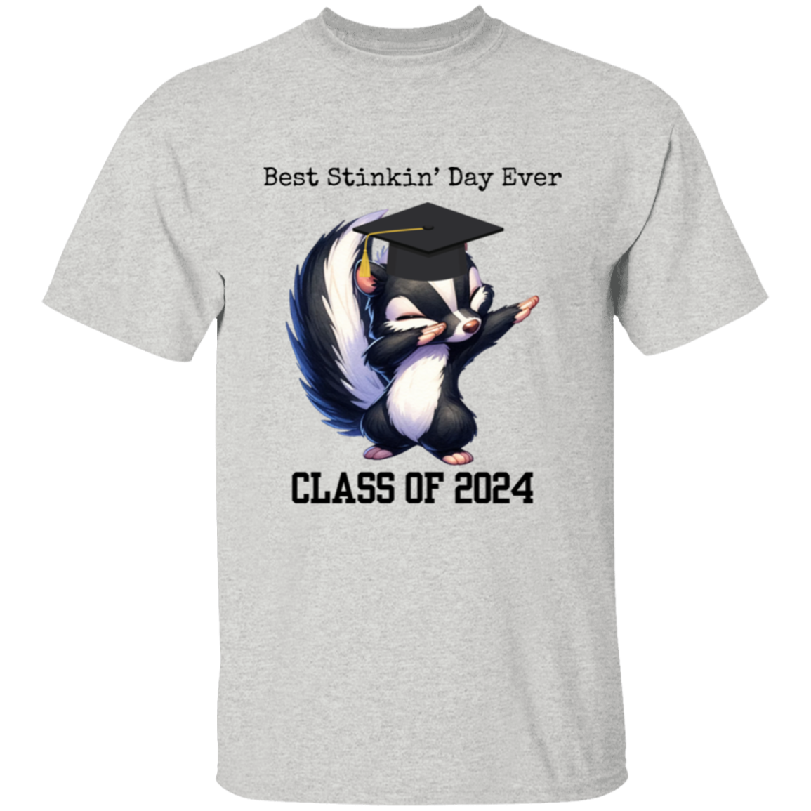 Graduation-Best Stinkin' Day Ever T-Shirt